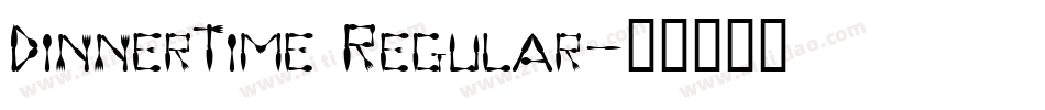 DinnerTime Regular字体转换